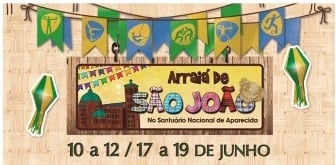 Começa hoje o Arraiá de São João, em Aparecida