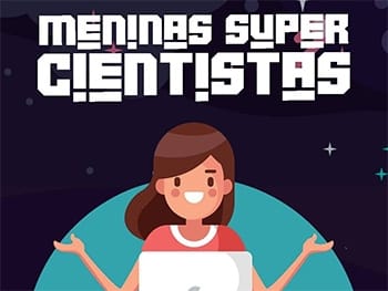 Unicamp abre inscrições para Meninas SuperCientistas