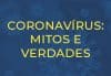 Informação também faz parte do combate ao novo coronavírus
