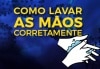 Saiba como lavar as mãos para se prevenir contra a COVID-19