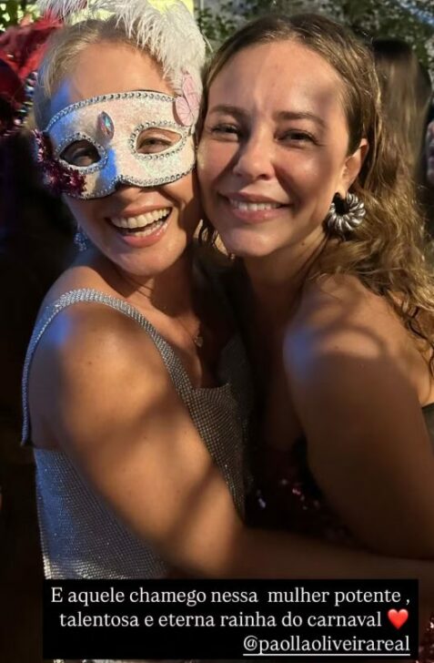 Paolla Oliveira e Angélica