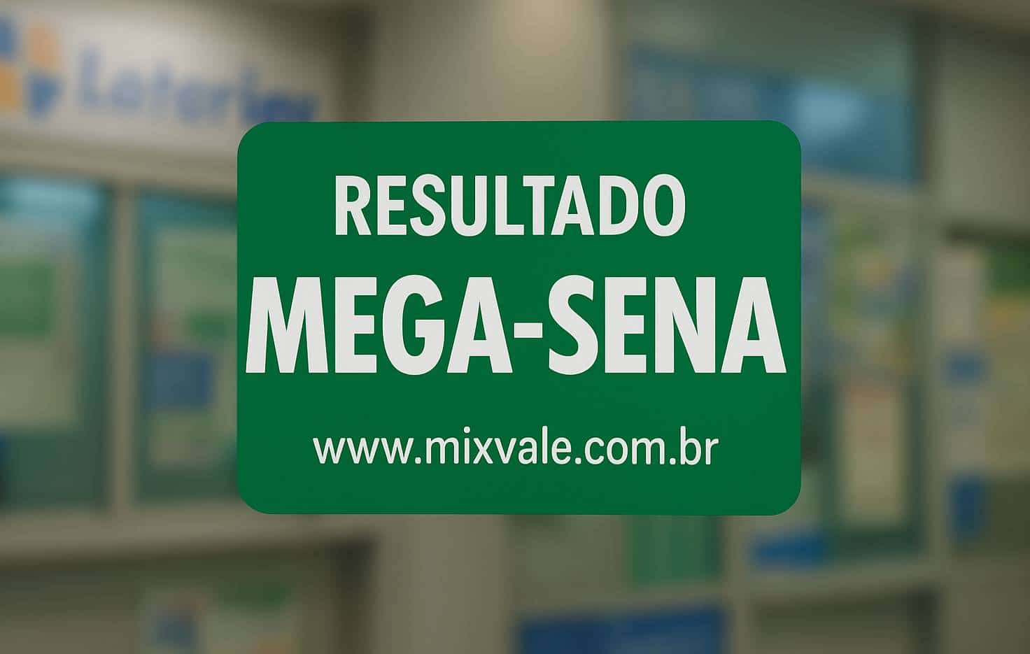 Resultado Mega-Sena Mix Vale Loterias