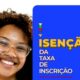 isenção da Taxa de inscrição