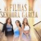 Nova novela do SBT 'As Filhas da Senhora Garcia'
