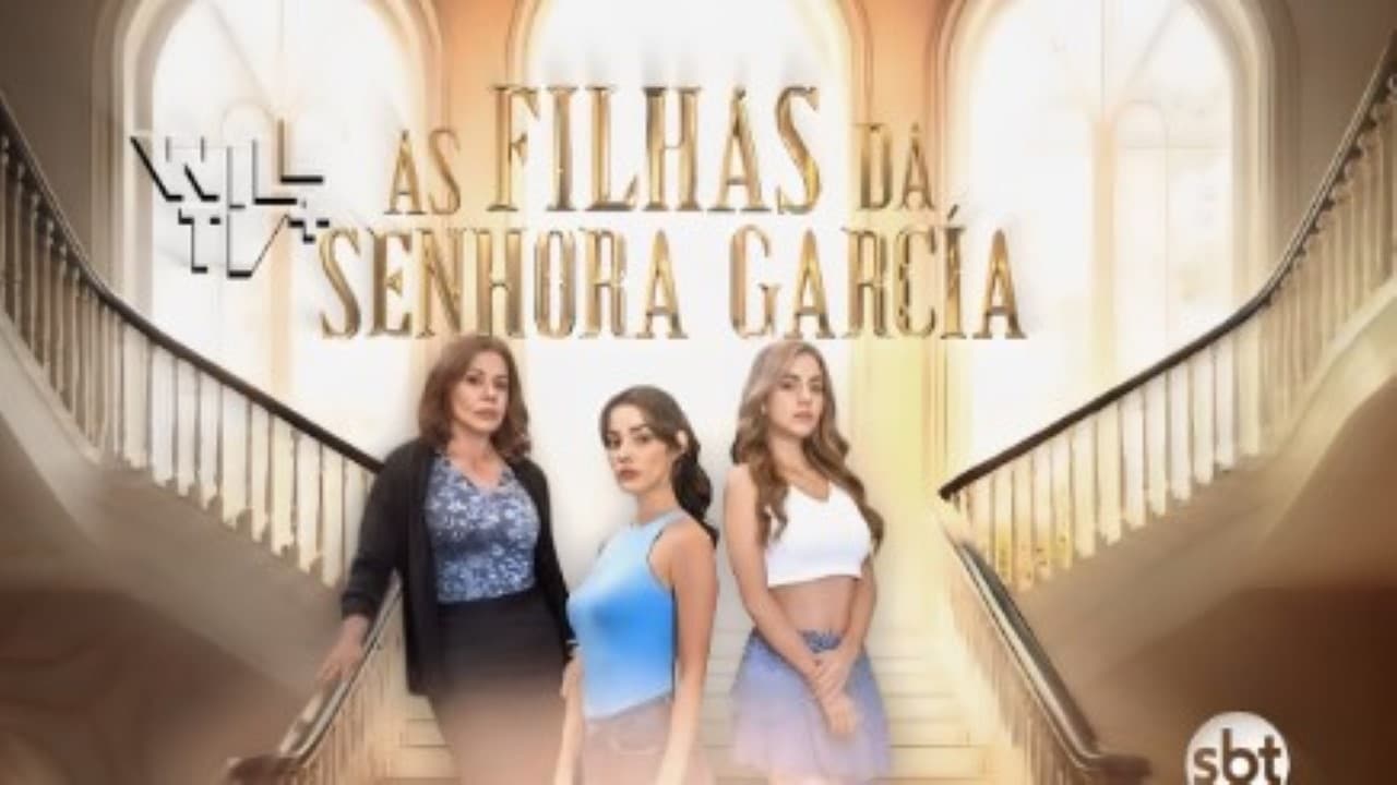 Nova novela do SBT 'As Filhas da Senhora Garcia'