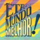 Eta Mundo Melhor