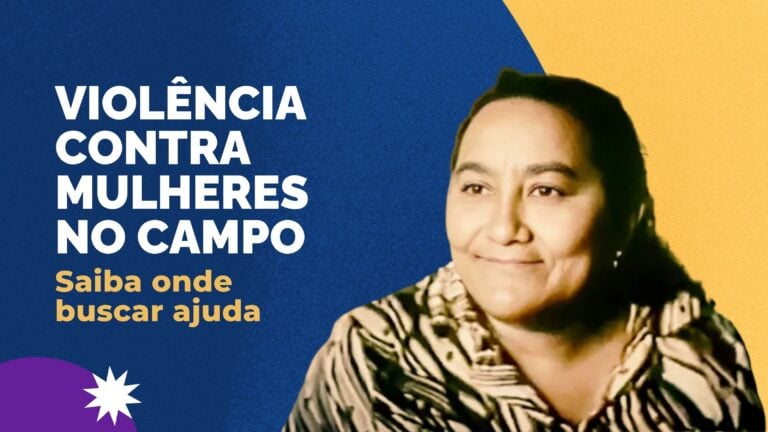 Violência contra mulheres no campo: saiba onde buscar ajuda